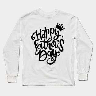 Happy Fathers Day greeting. Long Sleeve T-Shirt